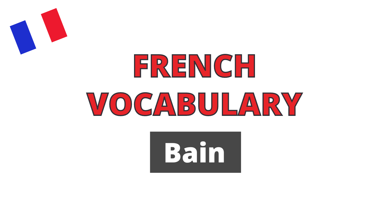 French vocabulary bain