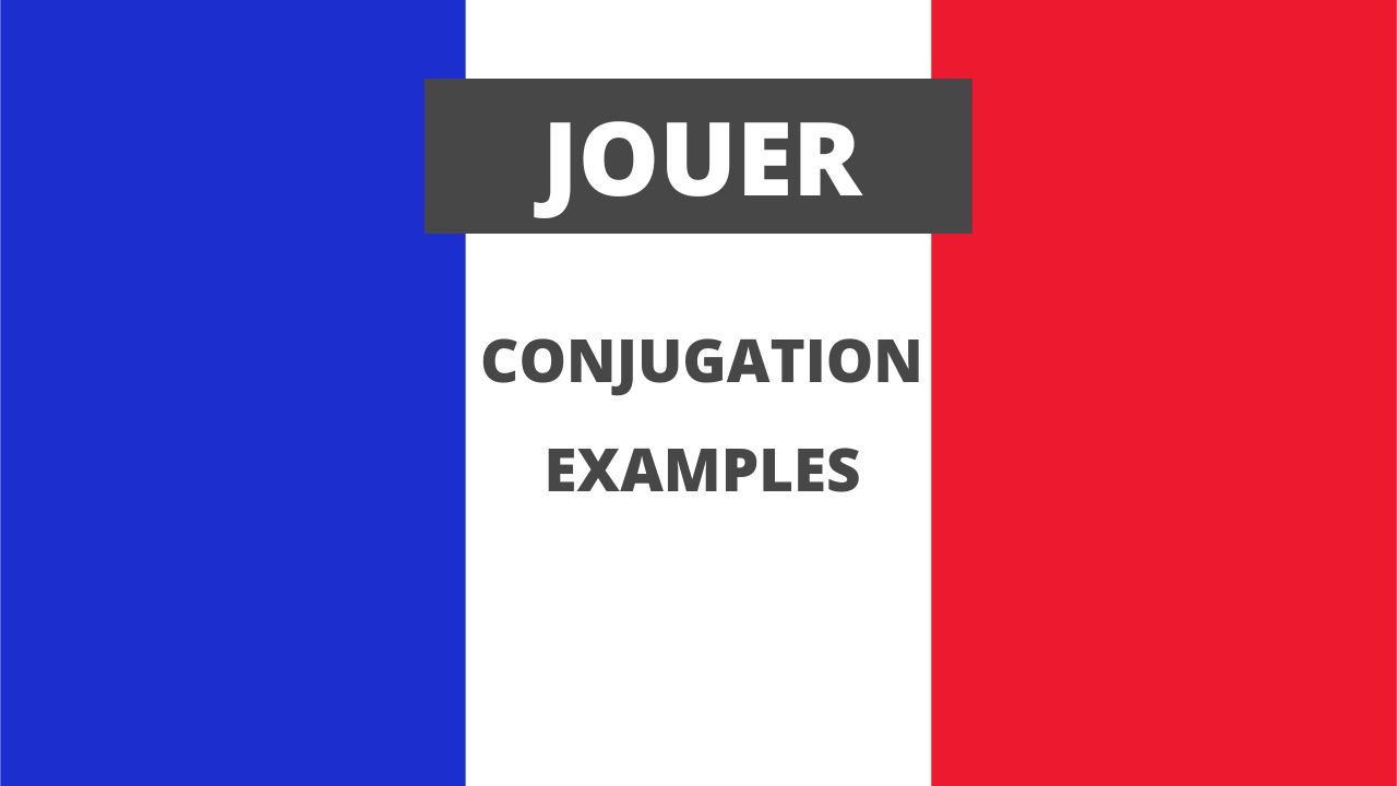 Jouer Conjugation Of Jouer French Online Language Courses The Perfect French With Dylane 7894