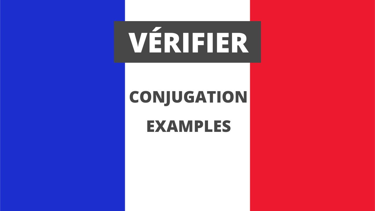 Conjugation of vérifier