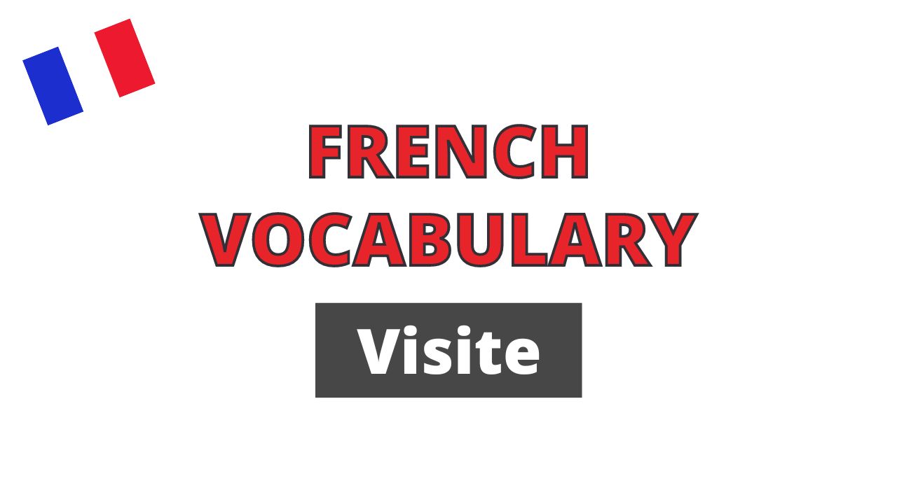 French vocabulary visite