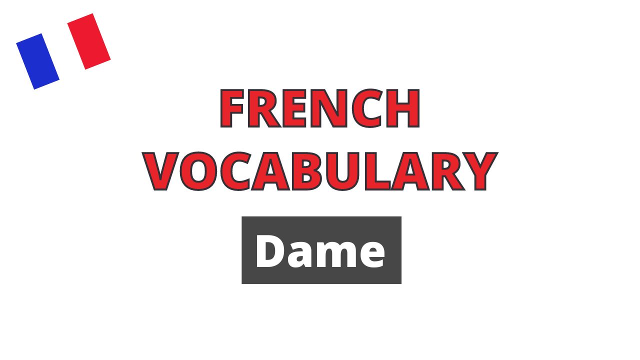 French vocabulary Dame