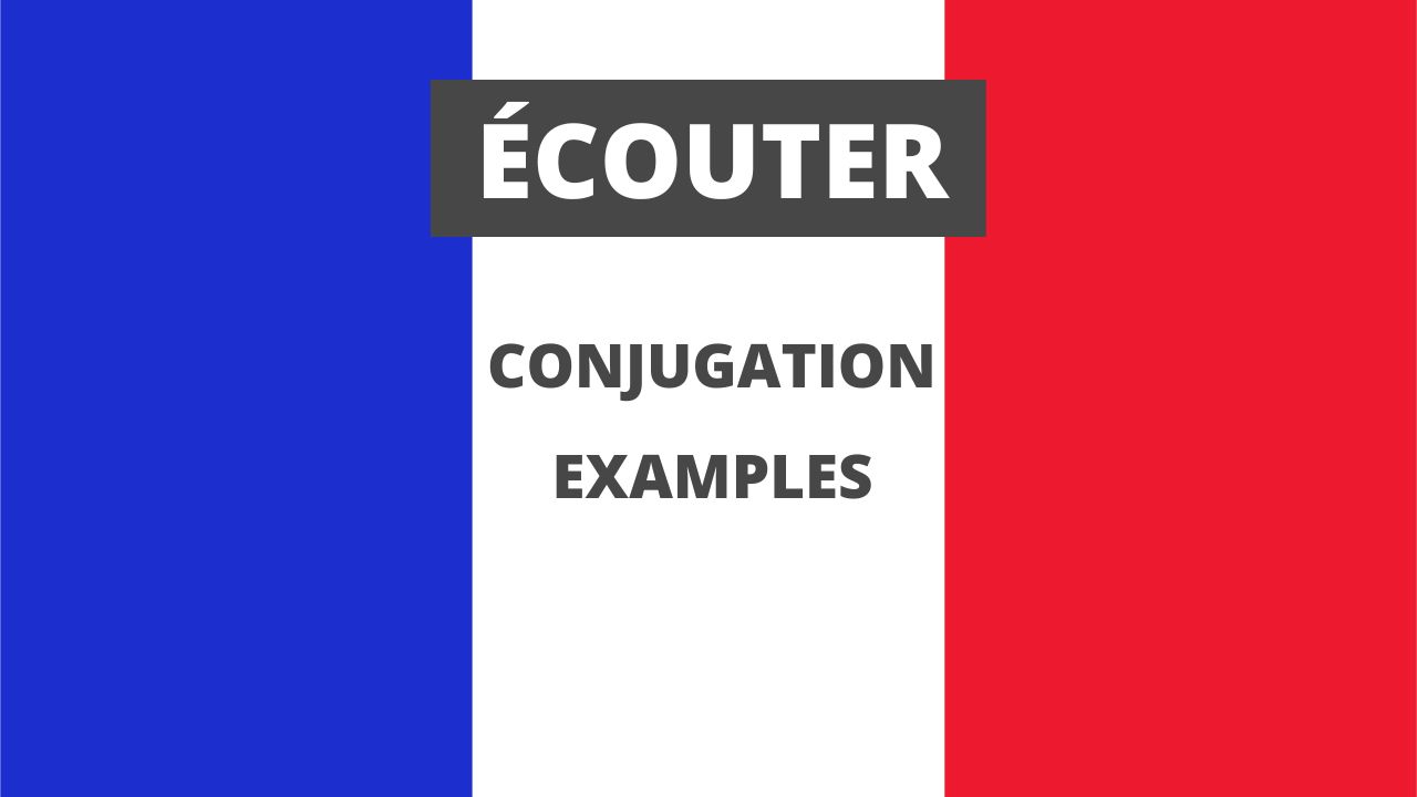 Conjugation of écouter