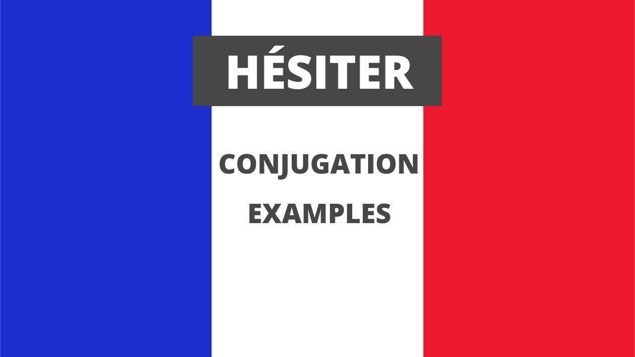Conjugation of hésiter