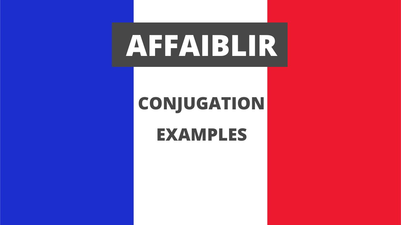 Conjugation of affaiblir