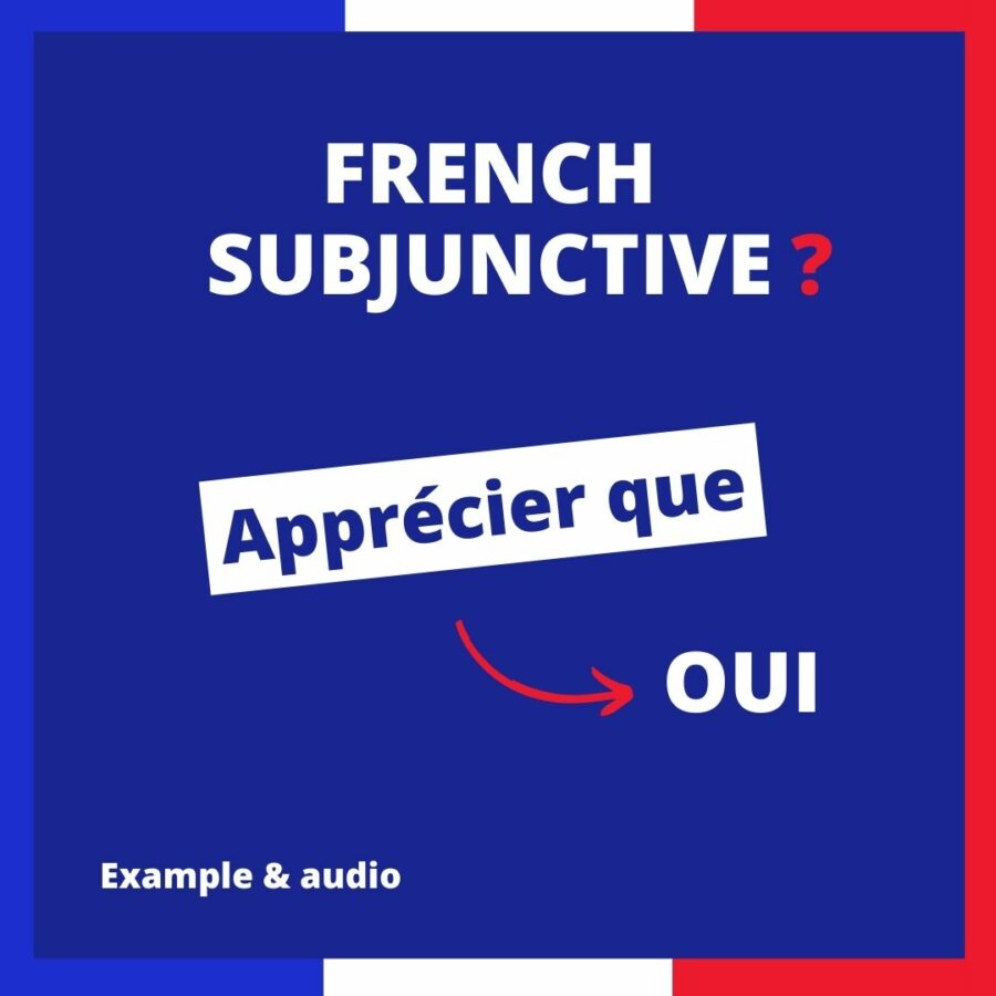 Apprécier que French Subjunctive