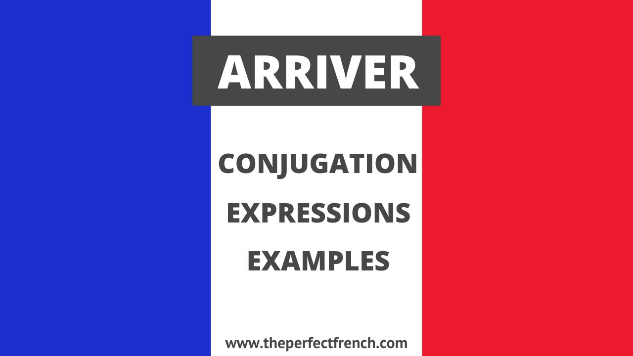 Arriver Passé Simple Arriver – Conjugation of Arriver - French Online Language Courses | The  Perfect French with Dylane