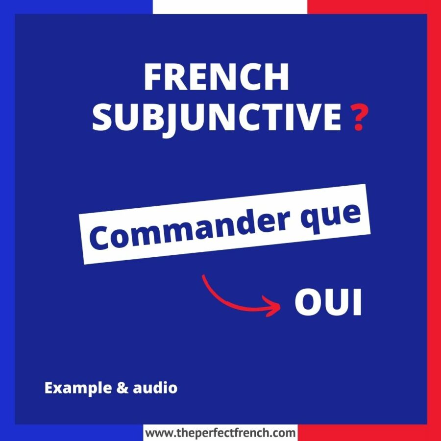 Commander que French Subjunctive
