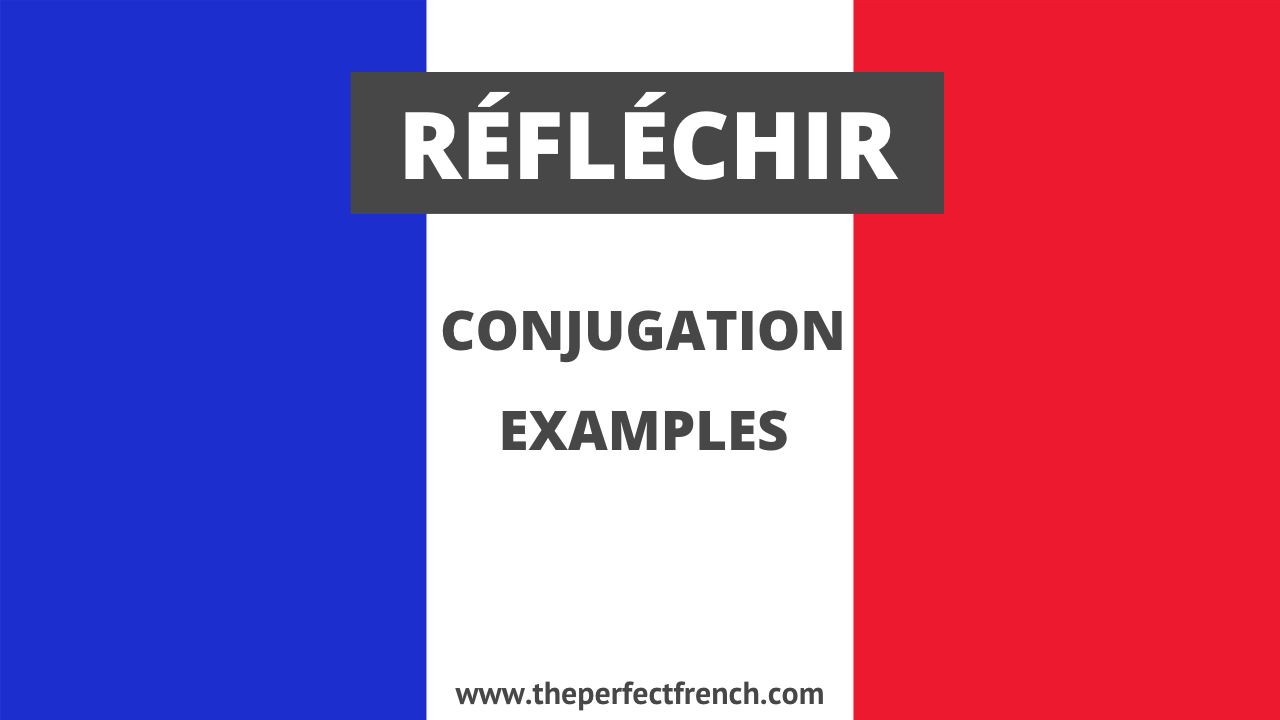 Conjugation of Réfléchir