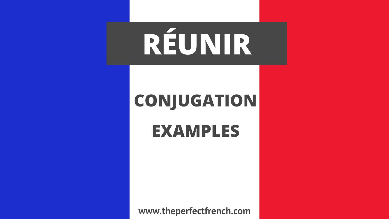 Conjugation of Réunir