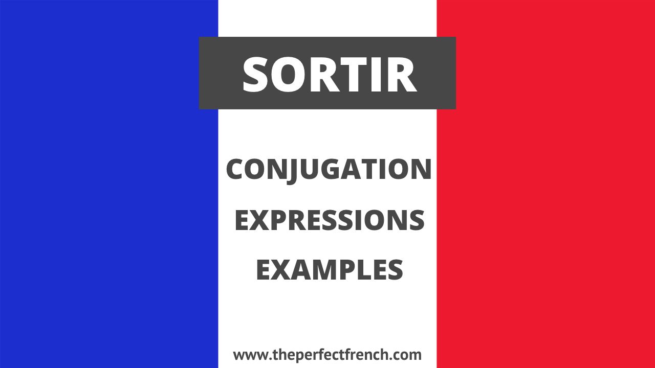 Conjugation of Sortir