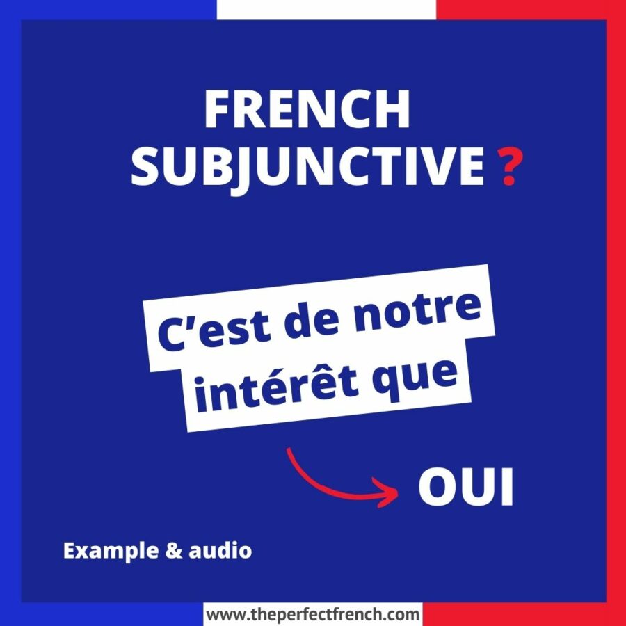C’est de notre intérêt que French Subjunctive