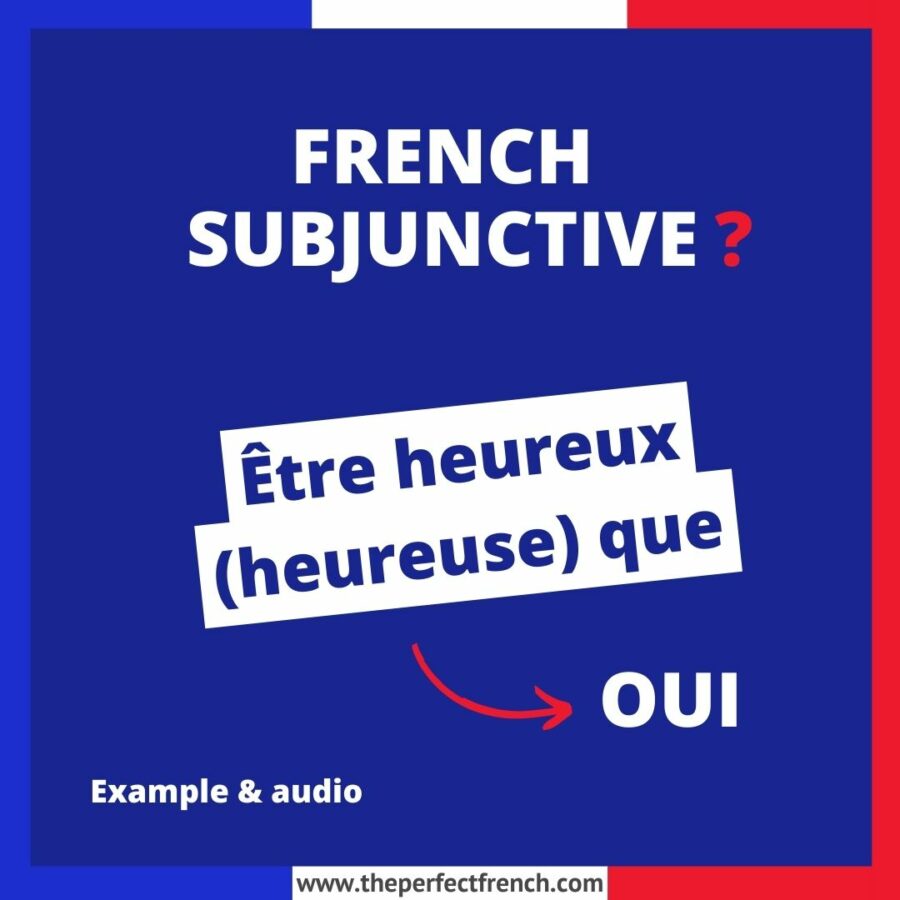 Être heureux (heureuse) que French Subjunctive