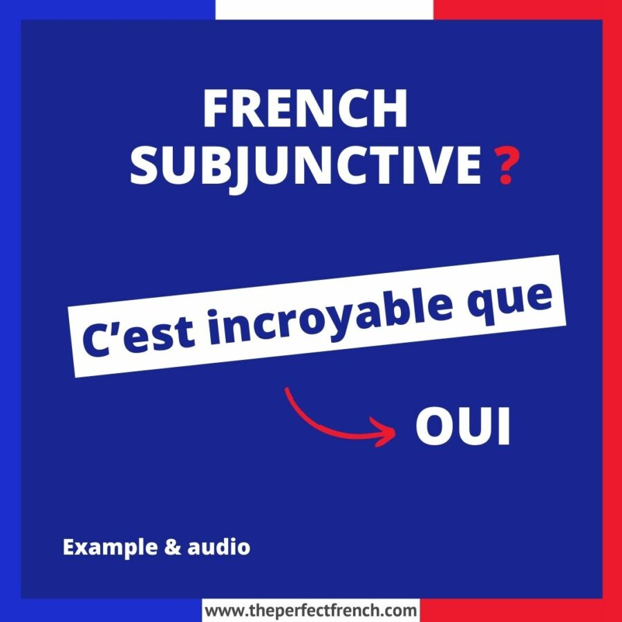 Il est incroyable que French Subjunctive