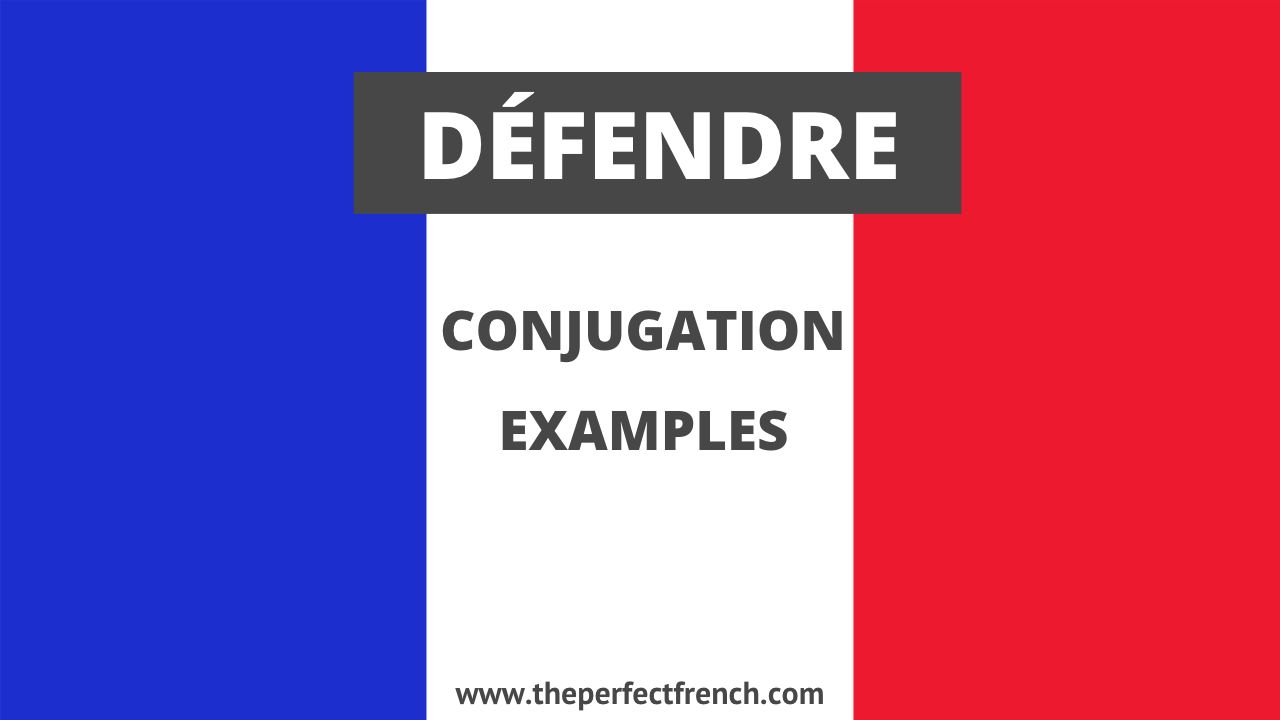 Conjugation of Défendre