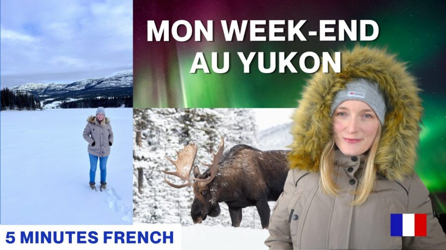 French Story: Mon week-end au Yukon
