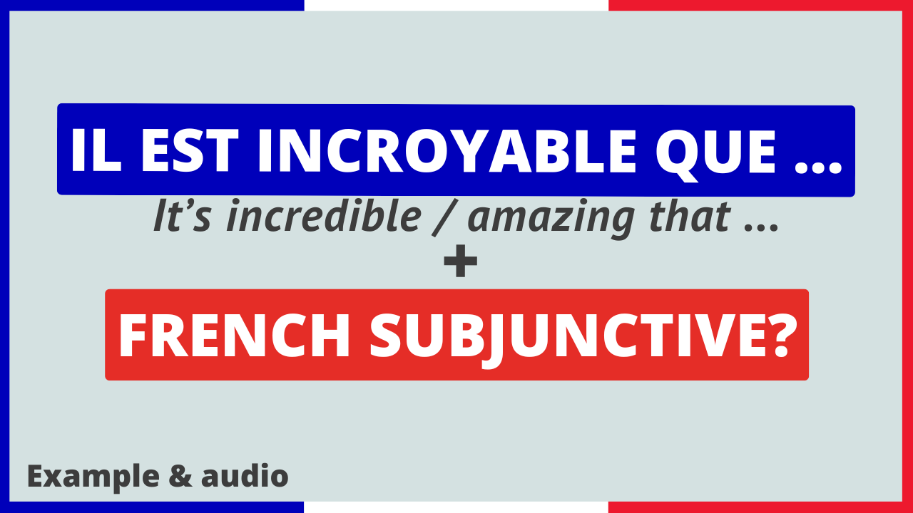 French Word of the Day - Incroyable (Incredible)