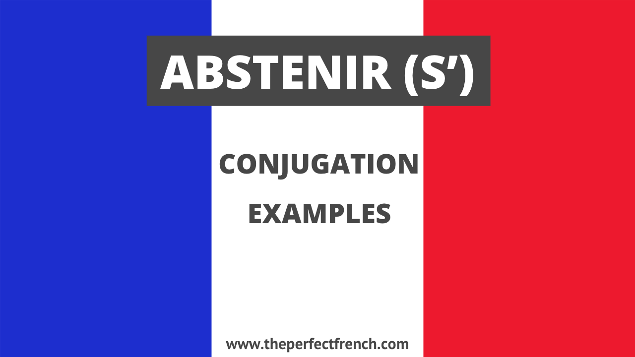 Conjugation of Abstenir