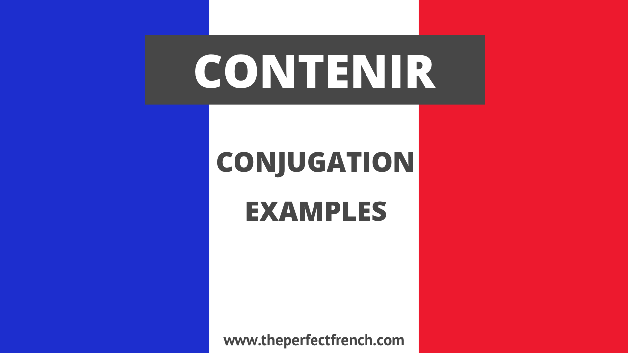 Conjugation of Contenir