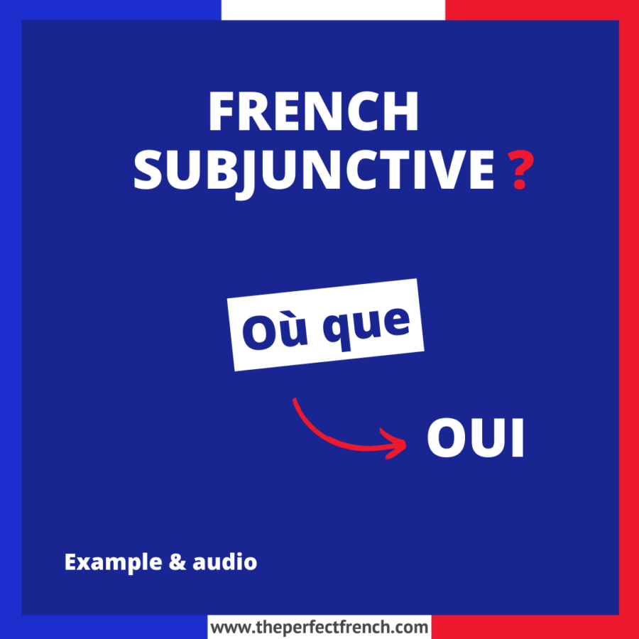Où que French Subjunctive