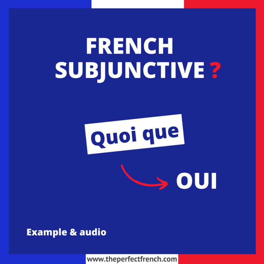 Quoi que French Subjunctive