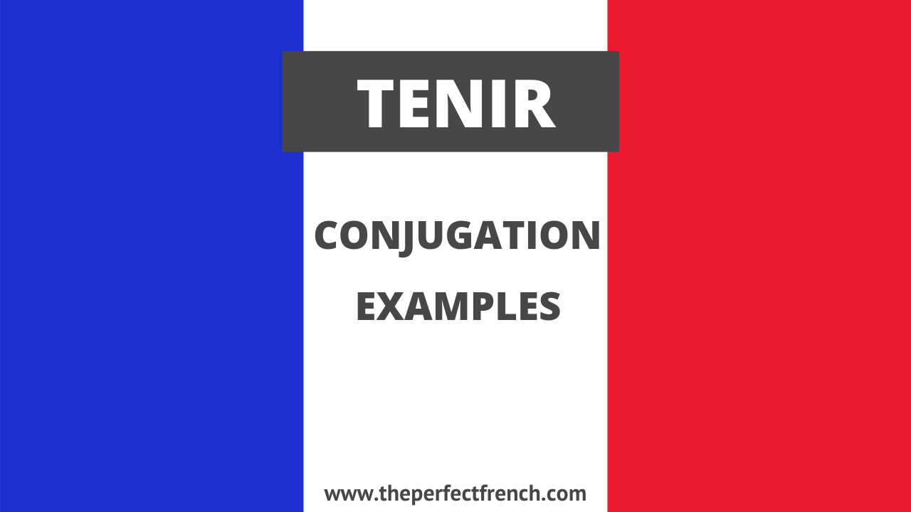 Conjugation of Tenir