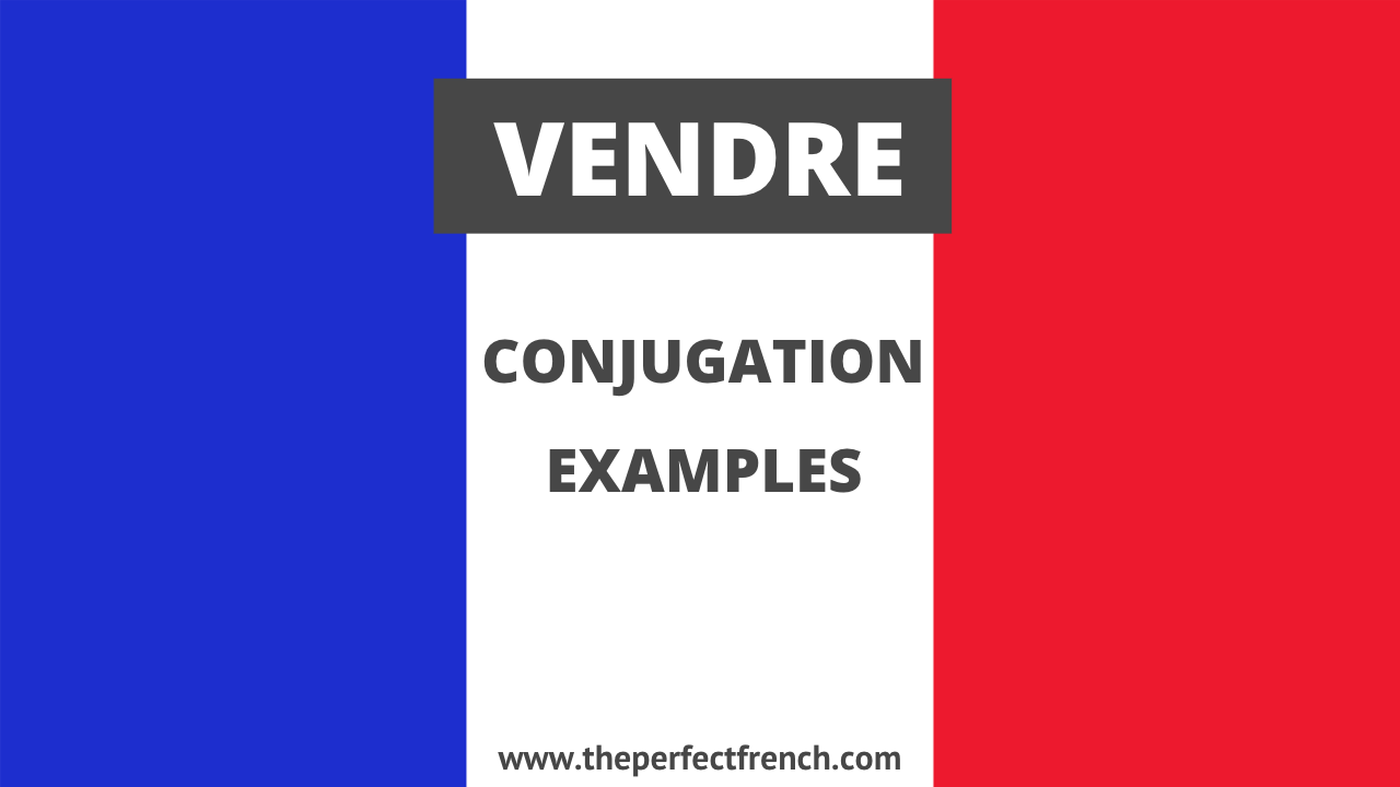 Conjugation of Vendre