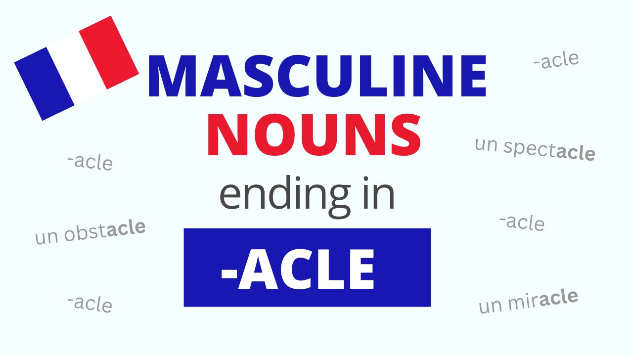 French Masculine Nouns Ending in ACLE​