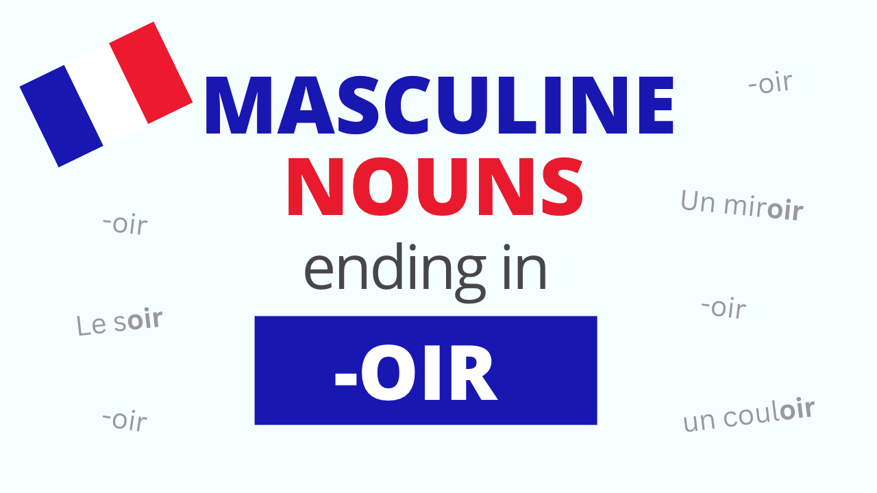 French Masculine Nouns Ending in OIR