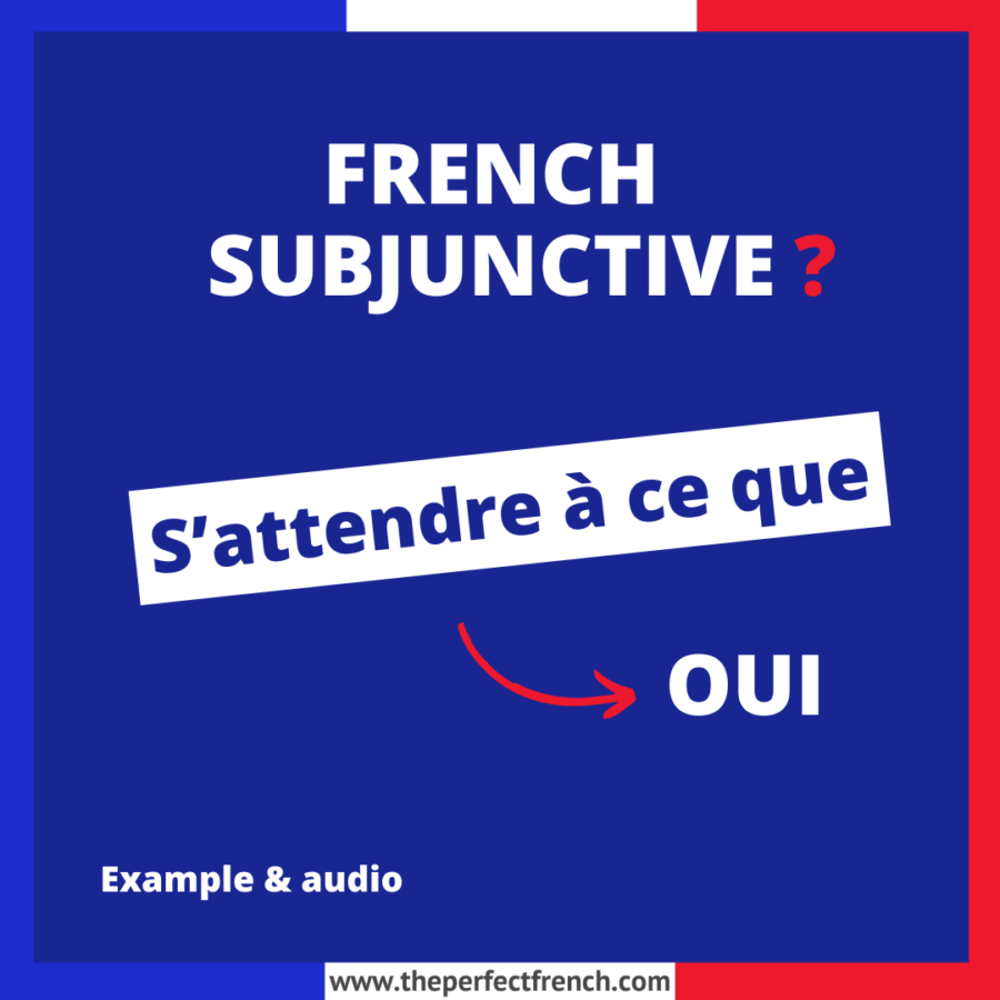 S’attendre à ce que French Subjunctive