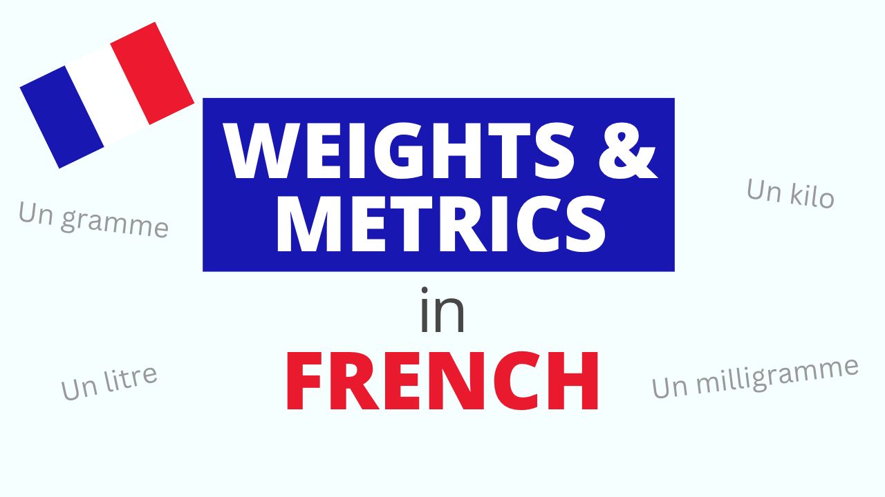 Weights and Metrics in French
