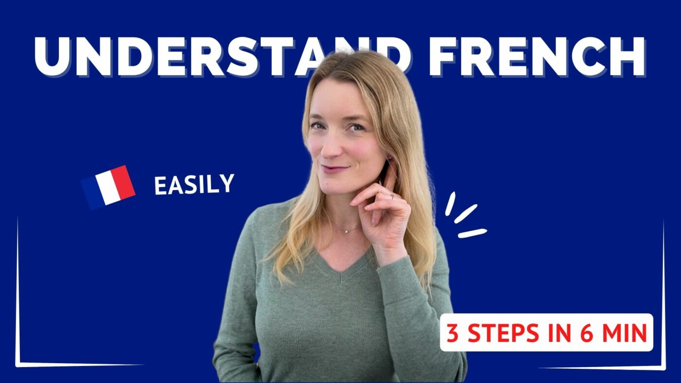 3 Steps to Finally Understand Spoken French