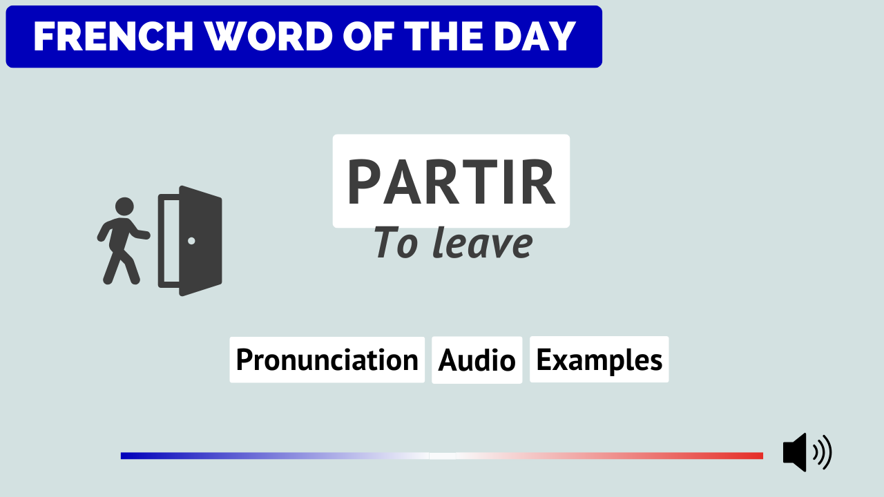 French Word of the Day - Partir (To Leave)