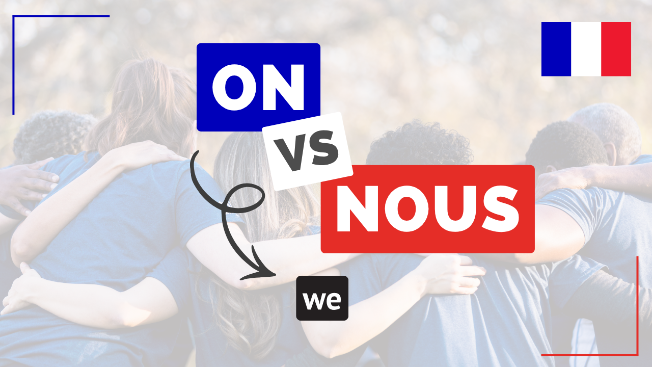 On vs Nous - French Online Language Courses | The Perfect French with ...